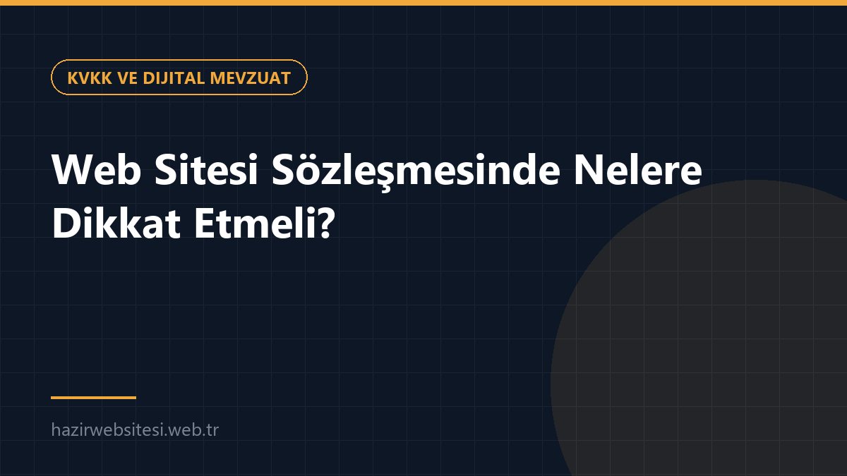 Web Sitesi Sözleşmesinde Nelere Dikkat Etmeli? — KVKK ve Dijital Mevzuat rehberi kapak görseli